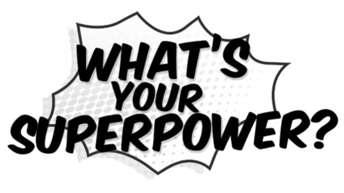 If you could have any real-life superpower, which would you pick and why?