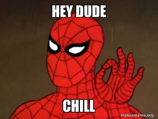 When someone tells you to chill do you actually chill?