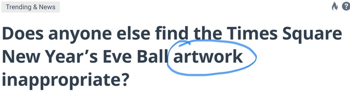 Does anyone else find the Times Square New Year’s Eve Ball artwork inappropriate?
