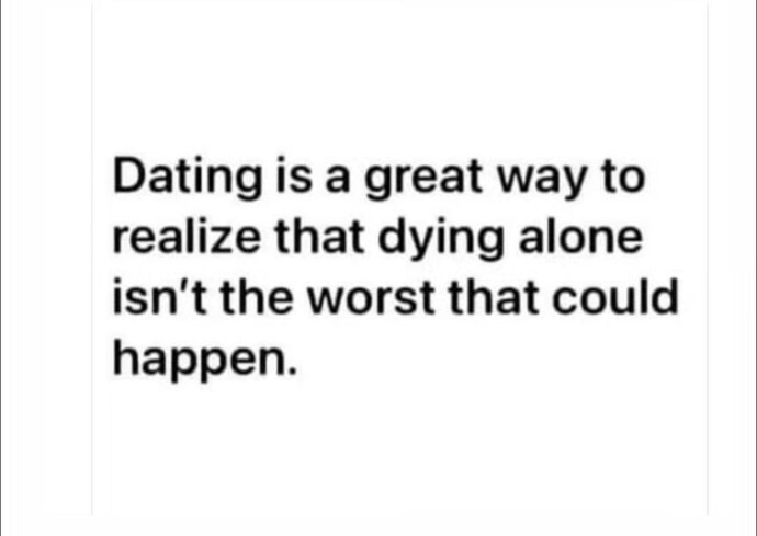 What are your honest thoughts on dating these days 🤣?