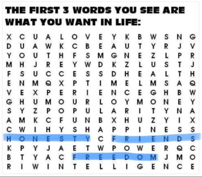 The first three words you see are what you want in life: